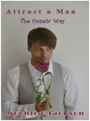 cover image of Attract a Man the Cosmic Way